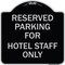 Signmission Parking Reserved for Hotel Staff Heavy-Gauge Aluminum Architectural Sign, 18" x 18", BS-1818-23384 A-DES-BS-1818-23384 - alternate 1